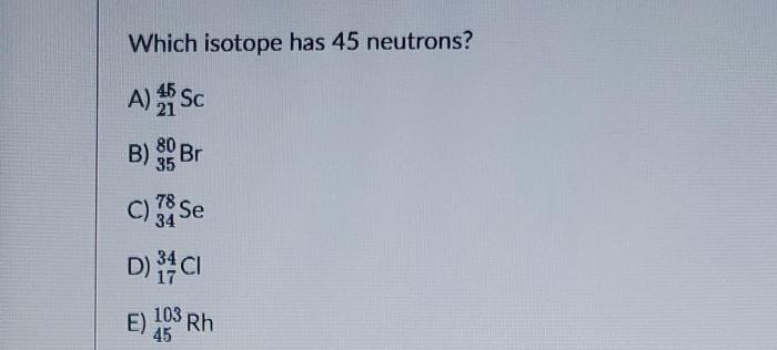 Isotope neutrons which